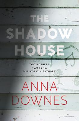 The Shadow House: A haunting psychological suspense thriller that will keep you hooked for 2022 by Anna Downes ISBN:9781922419743