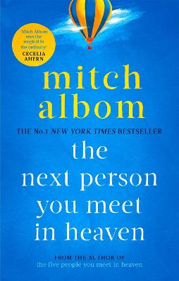 The Next Person You Meet in Heaven: A gripping and life-affirming novel from a globally bestselling author by Mitch Albom ISBN:9780751571905