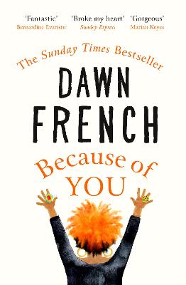 Because of You: The bestselling Richard & Judy book club pick by Dawn French ISBN:9781405927345