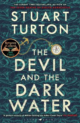 The Devil and the Dark Water: from the bestselling author of The Seven Deaths of Evelyn Hardcastle and The Last Murder at the End of the World by Stuart Turton ISBN:9781408889657