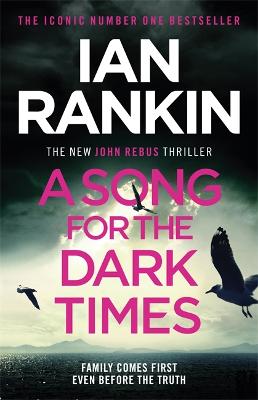 A Song for the Dark Times: The Brand New Thriller from the Bestselling Writer of Channel 4's MURDER ISLAND by Ian Rankin ISBN:9781409176985