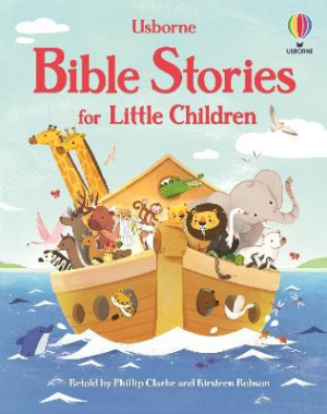 Bible Stories for Little Children by Phillip Clarke ISBN:9781474998673