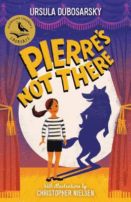 Pierre's Not There by Ursula Dubosarsky ISBN:9781760525934