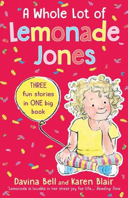 A Whole Lot of Lemonade Jones by Davina Bell ISBN:9781760526375