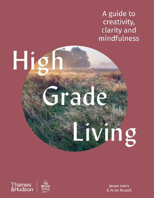 High Grade Living: A guide to creativity