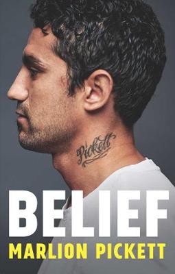Belief: From prison to premiership glory; this is Marlion Pickett's extraordinary story by Marlion Pickett ISBN:9781760857509