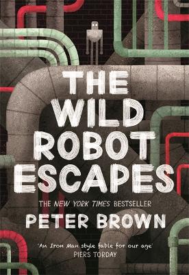The Wild Robot Escapes (The Wild Robot 2) by Peter Brown ISBN:9781848127517