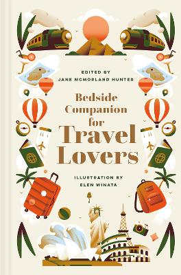 Bedside Companion for Travel Lovers: An anthology of intrepid journeys for every day of the year: Volume 4 by Jane McMorland Hunter ISBN:9781849949194