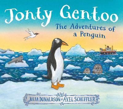 Jonty Gentoo – The Adventures of a Penguin by Julia Donaldson