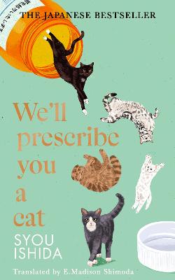 We’ll Prescribe You a Cat by Syou Ishida