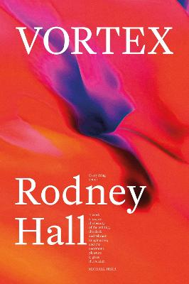 Vortex by Rodney Hall ISBN:9781761560767