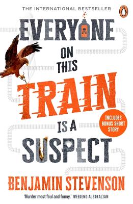 Everyone On This Train Is A Suspect by Benjamin Stevenson
