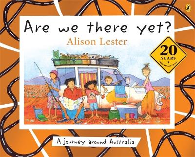 Are We There Yet? 20th Anniversary Edition by Alison Lester ISBN:9781761620416