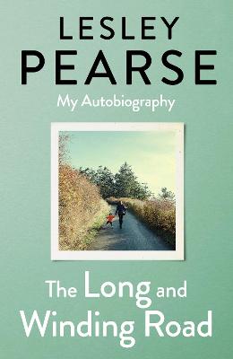 The Long and Winding Road: My Autobiography by Lesley Pearse ISBN:9781405946094