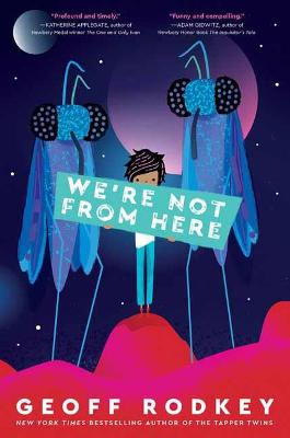 We're Not from Here by Geoff Rodkey ISBN:9781524773076