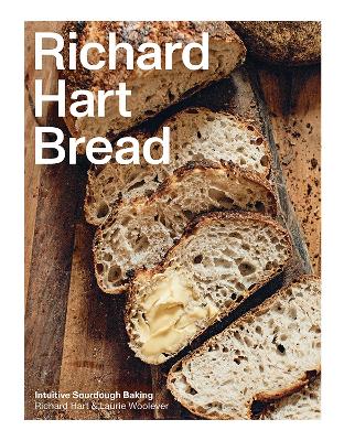 Richard Hart Bread: Intuitive Sourdough Baking by Richard Hart ISBN:9781761451607