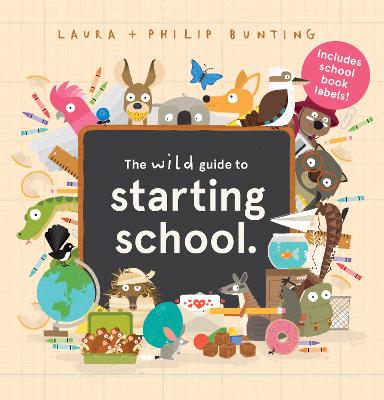 Wild Guide to Starting School (With Book Labels) by Laura Bunting