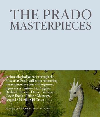 The Prado Masterpieces: Featuring works from one of the world's most important museums by Erica Witschey ISBN:9788484803386