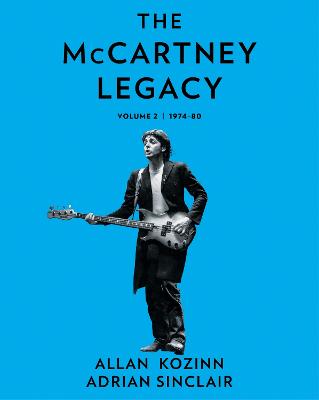 The McCartney Legacy: Volume 2: 1974 - 80 by Allan Kozinn ISBN:9780063000759