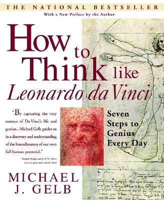 How to Think Like Leonardo da Vinci: Seven Steps to Genius Every Day by Michael J. Gelb ISBN:9780440508274