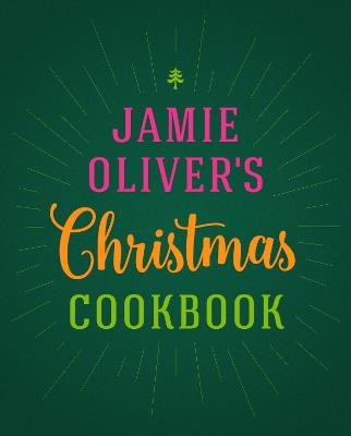 Jamie Oliver's Christmas Cookbook by Jamie Oliver ISBN:9780718183653