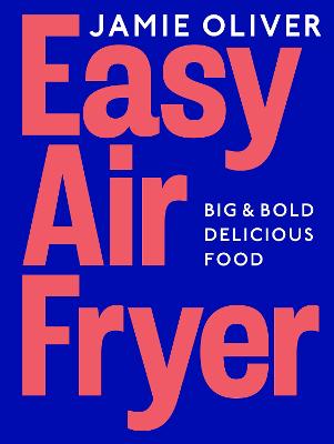 Easy Air Fryer by Jamie Oliver ISBN:9780241733431