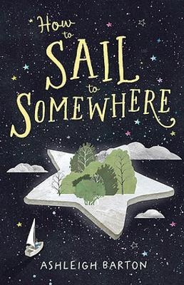 How to Sail to Somewhere by Ashleigh Barton ISBN:9780734423627