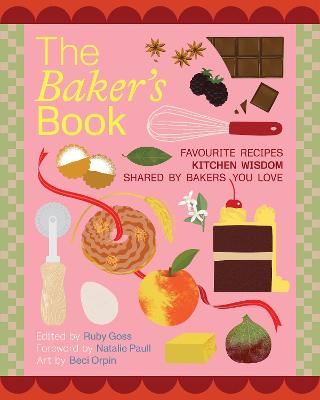Baker’s Book | Favourite recipes and kitchen wisdom by Australian bakers you love by Ruby Goss