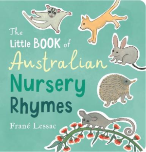 The Little Book of Australian Nursery Rhymes by Frane Lessac ISBN:9781761601231