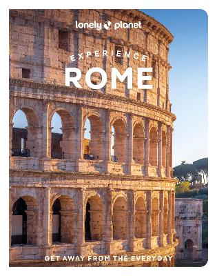 Lonely Planet Experience Rome by Lonely Planet ISBN:9781837583348