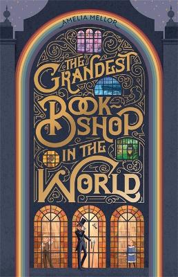 The Grandest Bookshop in the World by Amelia Mellor ISBN:9781922419347