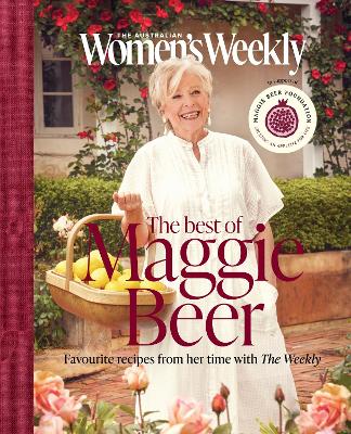 The Best of Maggie Beer: Celebrating 20 years of Maggie and The Weekly by Maggie Beer ISBN:9781761222030