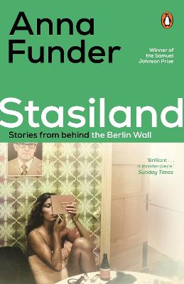 Stasiland: from the Miles Franklin Prize-winning author of All That I Am by Anna Funder ISBN:9781761343681
