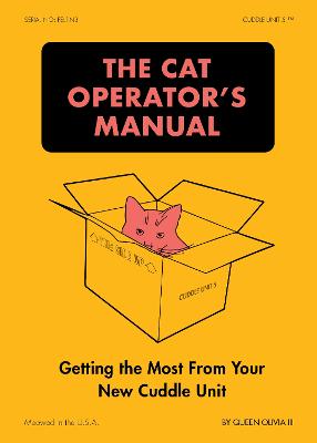 The Cat Operator's Manual: Getting the Most from Your New Cuddle Unit by Queen Olivia III ISBN:9781797232324