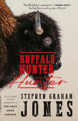 The Buffalo Hunter Hunter by Stephen Graham Jones ISBN:9781835414309