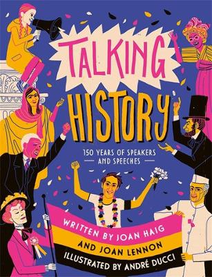 Talking History: 150 years of world-changing speeches by Joan Lennon ISBN:9781835872963