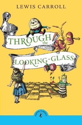 Through the Looking Glass and What Alice Found There by Lewis Carroll ISBN:9780241736449