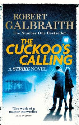 The Cuckoo's Calling: Cormoran Strike Book 1 by Robert Galbraith ISBN:9780751549256