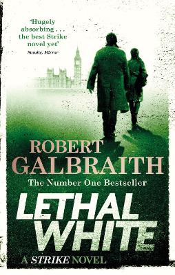 Lethal White: Cormoran Strike Book 4 by Robert Galbraith ISBN:9780751572872
