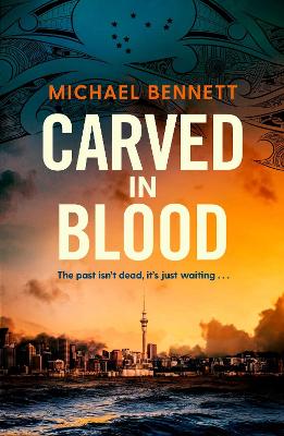 Carved in Blood: The stunning new Hana Westerman thriller from the award-winning author of BETTER THE BLOOD: Volume 3 by Michael Bennett ISBN:9781398536791