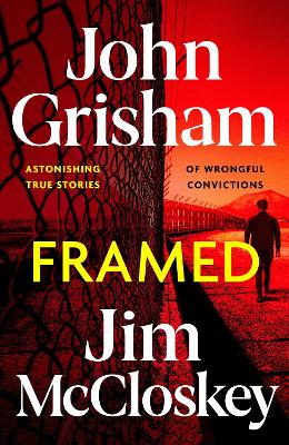 FRAMED: John Grisham's Astonishing True Crime Stories of Wrongful Convictions by John Grisham ISBN:9781399738637