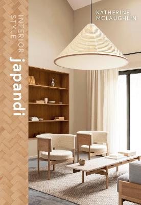 Interior Style: Japandi by Katherine McLaughlin ISBN:9781838612207