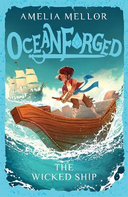 Oceanforged 1: The Wicked Ship by Amelia Mellor ISBN:9781922992390