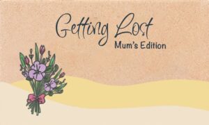 Mums Edition by Getting Lost