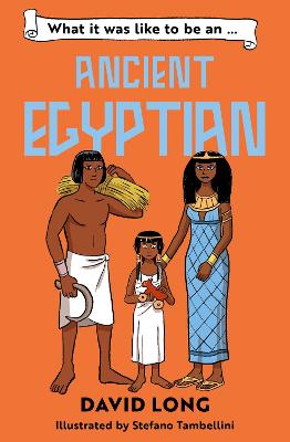 What It Was Like to be ... (4) - What it was like to be an Ancient Egyptian by David Long ISBN:9780008700539