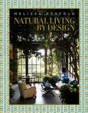 Natural Living by Design: Melissa Penfold by Melissa Penfold ISBN:9780865654617