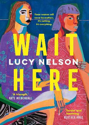 Wait Here by Lucy Nelson ISBN:9781761632389