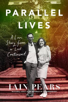 Parallel Lives: A Love Story from a Lost Continent by Iain Pears ISBN:9780008628963