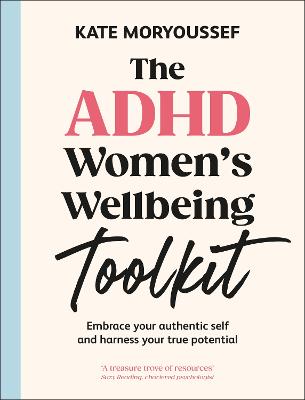 ADHD Women’s Wellbeing Toolkit by Kate Moryoussef