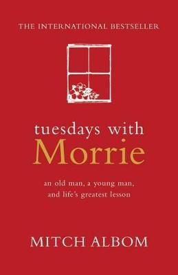 Tuesdays with Morrie: The international bestseller by Mitch Albom ISBN:9780733609558